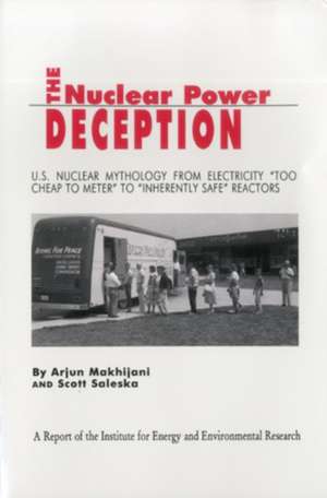 The Nuclear Power Deception de Arjun Makhijani