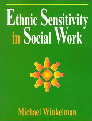 Ethnic Sensitivity in Social Work de Michael Winkelman