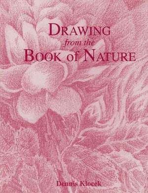 Drawing from the Book of Nature de Dennis Klocek