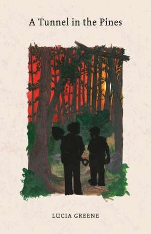 A Tunnel in the Pines de Lucia Greene