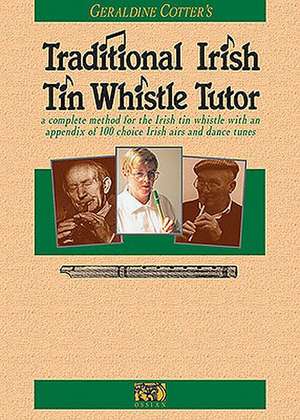 Traditional Irish Tin Whistle Tutor de Geraldine Cotter