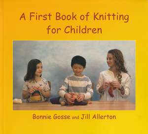 A First Book of Knitting for Children de Bonnie Gosse