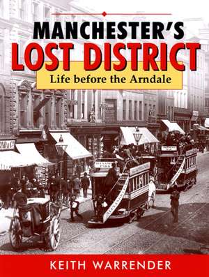 manchester's lost district de Keith Warrender