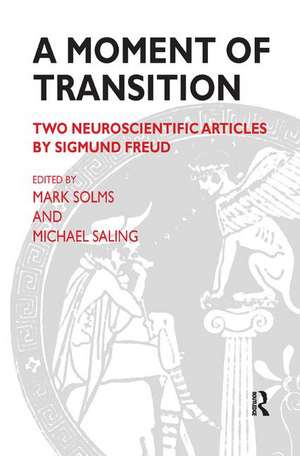 A Moment of Transition: Two Neuroscientific Articles by Sigmund Freud de Michael Saling