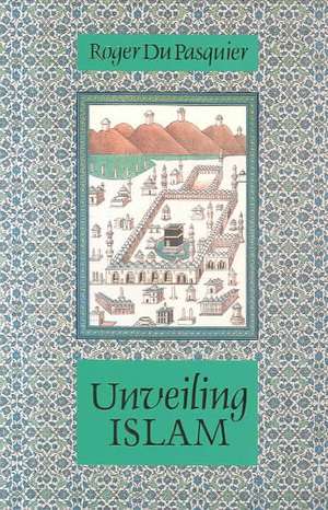 Unveiling Islam de Roger Du Pasquier