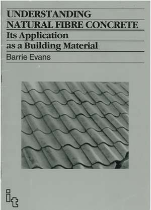 Understanding Natural Fibre Concrete de Barrie Evans