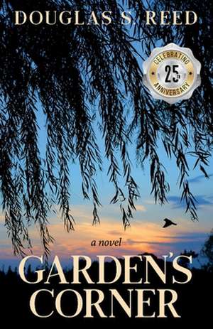 Garden's Corner: A Novel de Douglas S. Reed