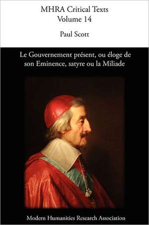 Le Gouvernement Present, Ou Loge de Son Eminence. Satyre Ou La Miliade de Paul Scott