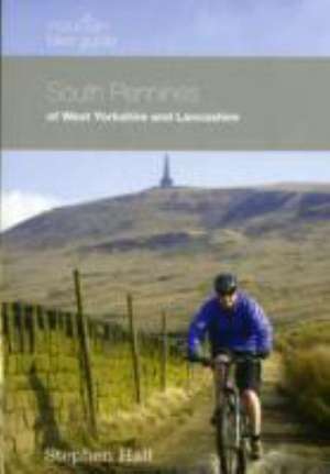 Mountain Bike Guide - South Pennines of West Yorkshire and Lancashire de Stephen Hall