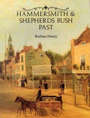 Hammersmith and Shepherds Bush Past de Barbara Denny