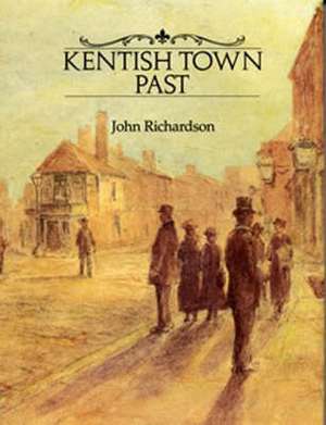 Kentish Town Past de John Richardson