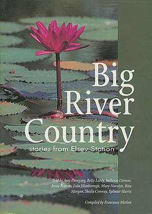 Big River Country: Stories from Elsey Station de Amy Dirngayg