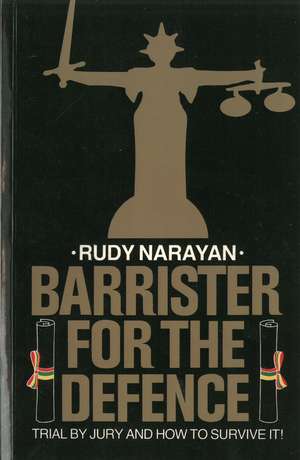 Barrister For The Defence de Rudy Narayan