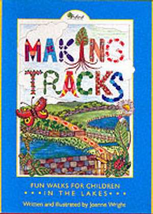 Making Tracks in the Lakes de Joanne Wright