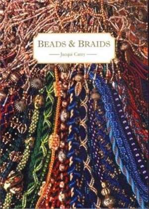 Beads & Braids de Jacqui Carey