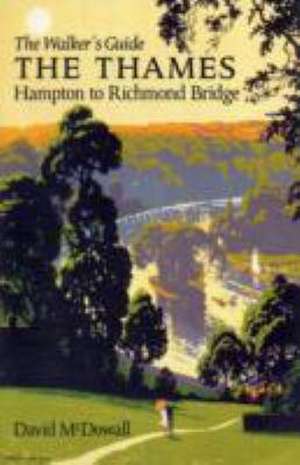 The Thames from Hampton to Richmond Bridge de David Mcdowall