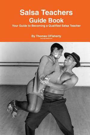 Salsa Teachers Guide Book de MR Thomas Oflaherty