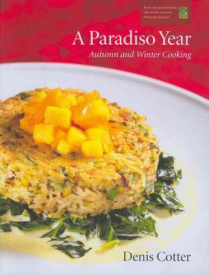 A Paradiso Year A & W: Autumn and Winter Cooking de Denis Cotter