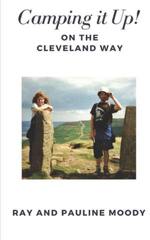 Camping It Up!: On The Cleveland Way de Pauline Moody