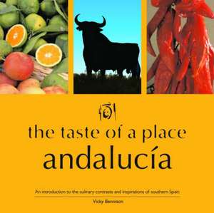 The Taste of a Place, Andalucia de Vicky Bennison