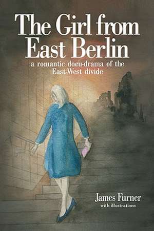 The Girl from East Berlin de James Furner