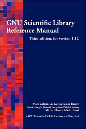 Gnu Scientific Library Reference Manual - Third Edition: A Hypnotic Journey in Time de Brian Gough