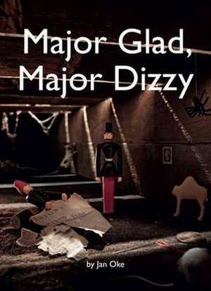 Oke, J: Major Glad, Major Dizzy