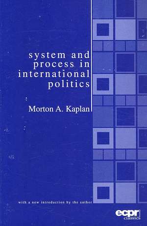 System and Process in International Politics de Morton A. Kaplan