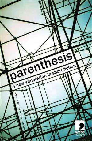 Parenthesis: A New Generation in Short Fiction de R. A. Page