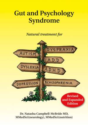 Gut and Psychology Syndrome de MD, MMedSci (Neurology), MMedSci (Nutrition) Campbell-McBride, Dr Natasha