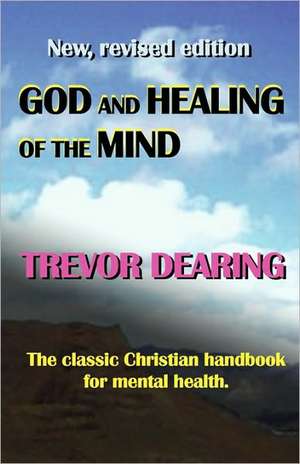 God and Healing of the Mind de Trevor Dearing