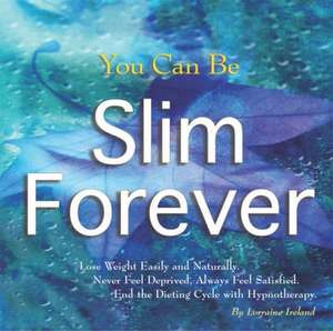 Ireland, L: You Can be Slim Forever de Lorraine Ireland