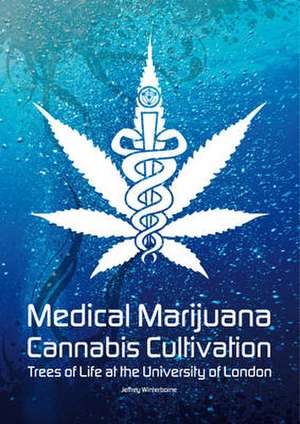 Medical Marijuana / Cannabis Cultivation: Trees of Life at the University of London de Jeffrey Winterborne