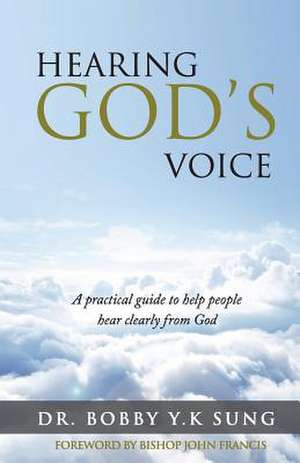 Hearing God's Voice de DR. BOBBY Y. K. SUNG