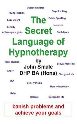 The Secret Language of Hypnotherapy de John Smale