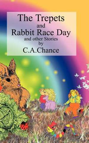 The Trepets Book Three Rabbit Race Day de C. A. Chance