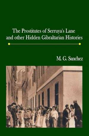 The Prostitutes of Serruya's Lane and Other Hidden Gibraltarian Histories