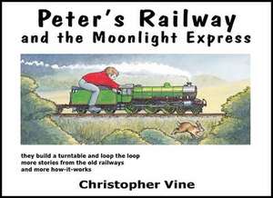 Peter's Railway and the Moonlight Express de Christopher G. C. Vine