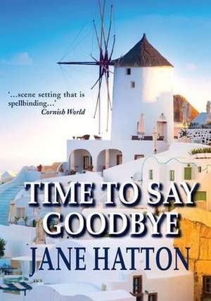 Time to Say Goodbye de Jane Hatton