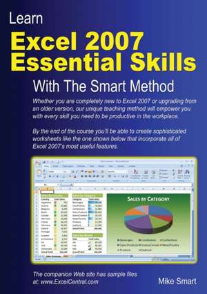 Learn Excel 2007 Essential Skills with the Smart Method de Mike Smart