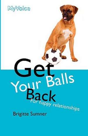 Get Your Balls Back de Brigitte Sumner