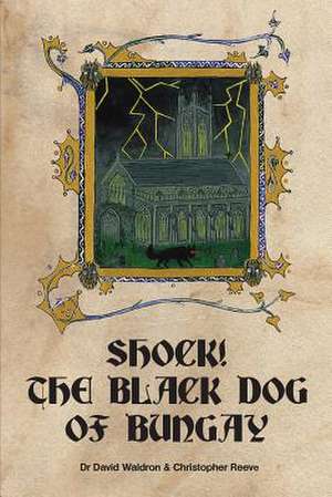 Shock! the Black Dog of Bungay de David Waldron