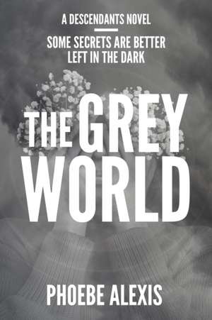 The Grey World de Phoebe Alexis