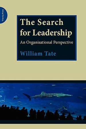 The Search for Leadership de William Tate