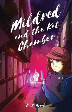 MILDRED AND THE KAT CHAMBER de K S Horak