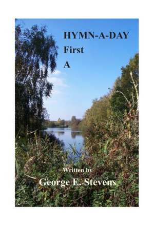 A First Hymn-A-Day de George Ernest Stevens