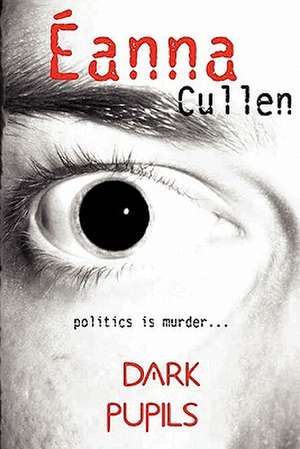 Dark Pupils de Anna Cullen