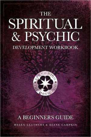 The Spiritual & Psychic Development Workbook - A Beginners Guide de Helen Leathers