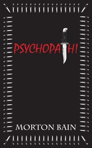 Psychopath! de Morton Bain