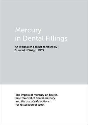 Mercury in Dental Fillings de Stewart J. Wright